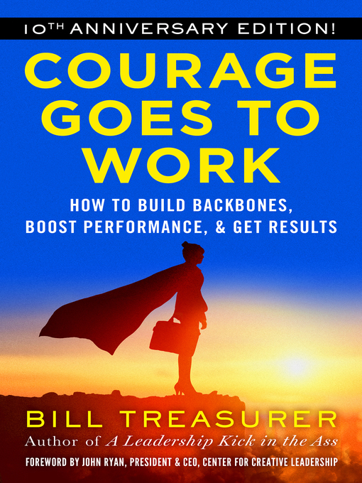 Title details for Courage Goes to Work by Bill Treasurer - Available